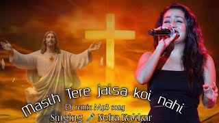 Masih Tere Jaisa koi Nahi  Neha Kakkar new Christian song  masih Geet  worship song nehakakkar [upl. by Laurene]