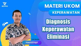 MATERI UKOM  DIAGNOSIS KEPERAWATAN ELIMINASI [upl. by Amir221]