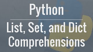 Python Tutorial Comprehensions  How they work and why you should be using them [upl. by Joann784]