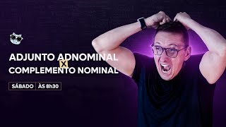 ADJUNTO ADNOMINAL x COMPLEMENTO NOMINAL  8h30  Prof Claiton Natal [upl. by Marinelli]