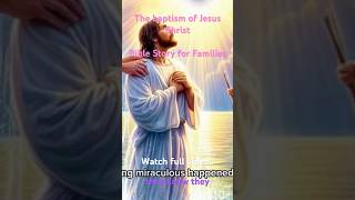 The baptism of Jesus Christ Kids Bible Story kids kidsvideo biblestory donmoen viralshorts [upl. by Annad105]