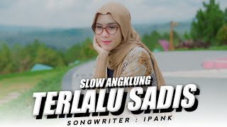 Terlalu Sadis Slow Angklung  DJ Topeng Remix [upl. by Luas]