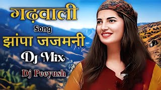 Garhwali Jhapa Jajmani Dj Mix 2024  garhwali new dj song by Peeyush [upl. by Ingvar]