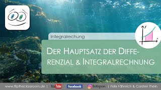 Der Hauptsatz der Differenzial und Integralrechnung  Integralrechnung  Flip the Classroom [upl. by Maril946]