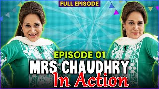 Mrs Chaudhry In Action ft Bushra Ansari  Episode 01 [upl. by Zarla]