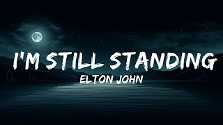 1 Hour Elton John  Im Still Standing Lyrics  Perks 285 [upl. by Yerbua579]