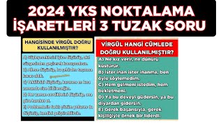 2024 YKS NOKTALAMA İŞARETLERİ 3 TUZAK SORU 🔥 Çıkabilir Mutlaka İzle ‼️ [upl. by Omura760]