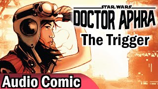 Doctor Aphra The Trigger Audio Comic [upl. by Suciram]