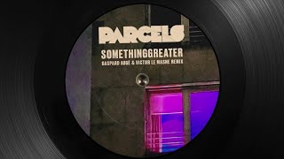 Parcels  Somethinggreater Gaspard Augé amp Victor Le Masne Remix Official Visualizer [upl. by Euqinomad992]