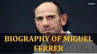 BIOGRAPHY OF MIGUEL FERRER [upl. by Ityak]