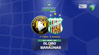 🔴 AO VIVO GLOBO X BARAÚNAS  POTIGUAR  2024 [upl. by Roper]