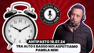 Il Morning Show Tra alto e basso noi aspettiamo Pamela Neri [upl. by Ymeon]