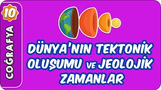 Dünyanın Tektonik Oluşumu ve Jeolojik Zamanlar  10 Sınıf Coğrafya [upl. by Atiuqihc916]