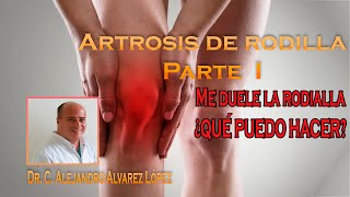 ARTROSIS DE LA RODILLA PARTE 1 [upl. by Selimah]