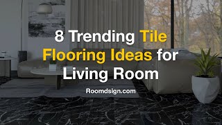 8 Trending Tile Flooring Ideas for Living Room [upl. by Arocet]