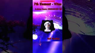 7th Element  Vitas Part 1  Architect Remix MEKANIZED 👽 [upl. by Winna]