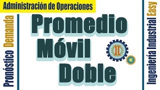 Pronóstico Promedio Movil Doble  Pronóstico de Demanda  Administración de Operaciones [upl. by Nylram]