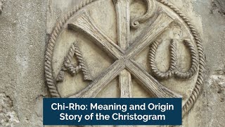 Chi Rho Meaning and Origin Story of The Christogram [upl. by Navac648]