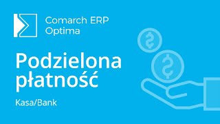 Comarch ERP Optima  Mechanizm podzielonej płatności – Split payment film z lektorem [upl. by Johnsten839]