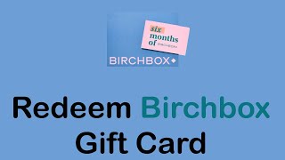 How To Redeem Birchbox Gift Card Online  Use Birchbox Gift Card 2022 [upl. by Kralc]