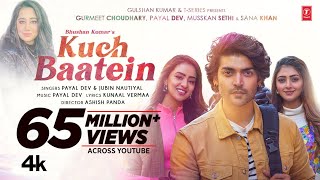 Kuch Baatein Song  Payal Dev Jubin Nautiyal  Kunaal Vermaa  Ashish Panda  Gurmeet C Bhushan K [upl. by Leah]