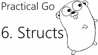 Structs  Go Lang Practical Programming Tutorial p6 [upl. by Akimet]