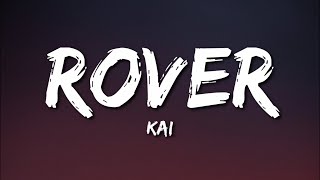 Kai  Rover Lyrics [upl. by Dowdell453]