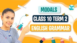 MODALS Full Chapter Explanation 🔥 🔥 For CLASS 10 TERM 2 [upl. by Anivlis]