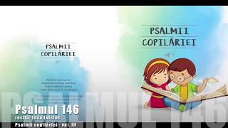 Psalmii Copilariei  Psalmul 146 vol3  01 [upl. by Atteloc]