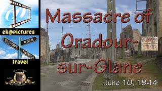 Massacre of OradoursurGlane [upl. by Erasmo498]