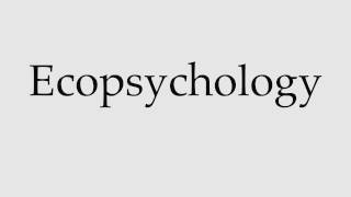 How to Pronounce Ecopsychology [upl. by Mariken]