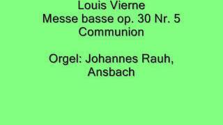 Louis Vierne Messe basse op 30 Nr 5 Communion [upl. by Ashien]