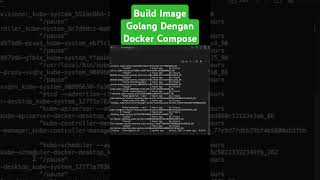 Build Image Golang dengan Docker Compose tutorial coding golangtutorial [upl. by Oicapot]