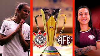 ESQUENTA Corinthians x Ferroviária🔴 SEMIFINAL Super COPA FEMININA 2024 AO VIVO [upl. by Aurelie766]