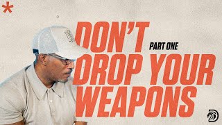 Dont Drop Your Weapons  Spiritual Warfare Part 2  Thrive with Dr Dharius Daniels [upl. by Orodisi]