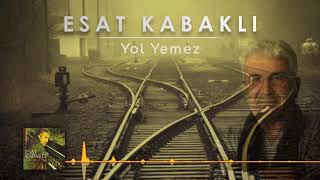 Esat Kabaklı  Yol Yemez [upl. by Haerb786]