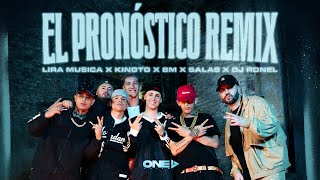 El Pronóstico REMIX Video Oficial  Lira Música Kingto BM Salastkbron Dj Ronel [upl. by Wyon]