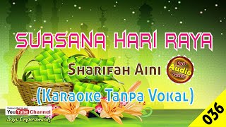 Suasana Hari Raya  Selamat Hari Raya by Sharifah Aini Original AudioHQ  Karaoke Tanpa Vokal [upl. by Atsuj]