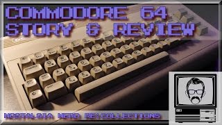 Commodore 64 Story amp Review C64 RECollections  Nostalgia Nerd [upl. by Terchie16]