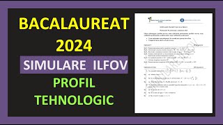 SIMULARE JUDETEANA ILFOV BACALAUREAT MATEMATICA 2024 PROFIL TEHNOLOGIC VARIANTA REZOLVATA TESTE M2 [upl. by Gratt]