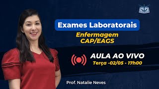 Exames Laboratoriais  ENFERMAGEM CAEPEAGS  Profª Natalie Neves [upl. by Joost]