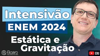 REVISÃO ENEM 2024  AULA 9  ESTÁTICA e GRAVITAÇÃO  Professor Boaro [upl. by December]