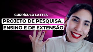 Projeto de pesquisa ensino e de extensão  Currículo lattes [upl. by Aseen]