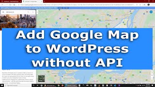 Add a Google map without API to your WordPress website step by step [upl. by Arhez]