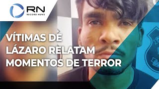 Vítimas de Lázaro Barbosa relatam momentos de terror [upl. by Akeenat]