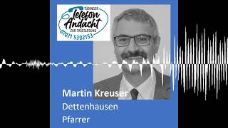 24 10 20 Martin Kreuser  Tübinger Telefonandacht zur Tageslosung [upl. by Eltsryk342]