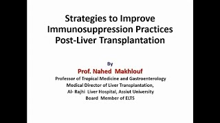 Strategies to Improve Immunosuppression Practices Post Liver Transplantation  Prof Nahed Makhlouf [upl. by Owena]