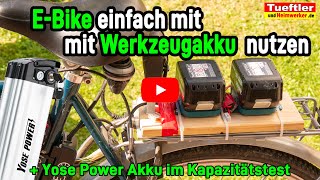 EBike mit Werkzeug Akku fahren sowie EBike Akku von Yose Power im Kapazitätstest  Tueftler DIY [upl. by Eessac]