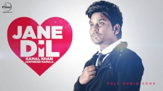 Jane Dil  Full Audio Song   Kamal Khan amp Jaspinder Narula  Punjabi Audio Song  Speed Records [upl. by Eikcim307]