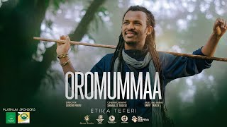 Etika Teferi  OROMUMMAA  New Afaan Oromo Music Official Video 2023 [upl. by Fiorenze]